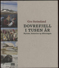 Dovrefjell i tusen år. Mytene, historien og tiktningen