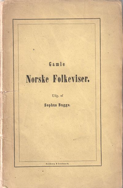 Gamle Norske Folkeviser. Samlede og utgivne av…