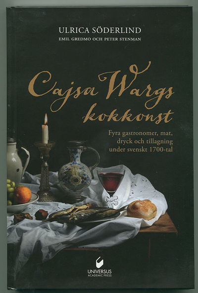 Cajsa Wargs kokkonst. Fyra gastronomer, mat,…