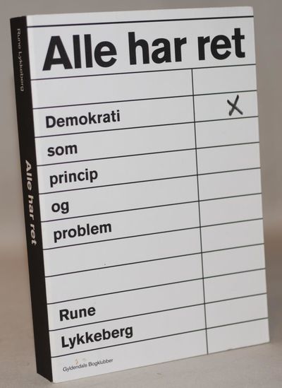 Alle har ret - demokrati som princip og problem.