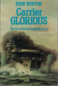 Carrier Glorious: The Life and Death of an Aircraft Carrier