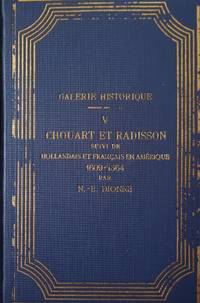 Chouart et Radisson suivi de Hollandais et Français en Amérique 1609-1664. Galerie...