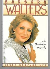 Barbara Walters ( An Unauthorized Biography ) by Jerry Oppenheimer ( Barbara Walters ) - 1990