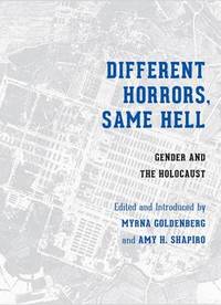 Different Horrors, Same Hell: Gender and the Holocaust