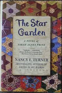 The Star Garden : A Novel of Sarah Agnes Prine by Turner, Nancy E - 2007