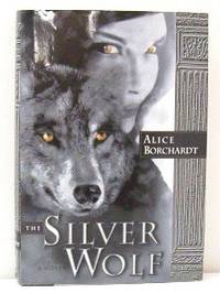 The Silver Wolf by Alice Borchardt - First Edition, First Printing - 1998 - from Gilt Edge Books (SKU: B1421)