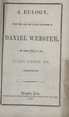 A EULOGY, UPON THE LIFE AND SERVICES OF DANIEL WEBSTER, DELIVERED AT MEMPHIS, TENN., ON THE 28th FEB., 1853