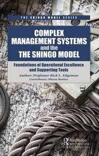 Complex Management Systems and the Shingo Model: Foundations of Operational Excellence and...