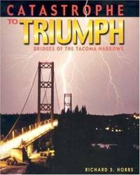 Catastrophe to Triumph : Bridges of the Tacoma Narrows