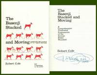 The Basenji Stacked and Moving: A Comprehensive Illustrated Explanation of the Basenji Breed Standard by Cole, Robert  Signed Copy - 1987