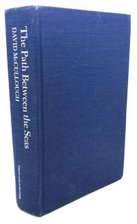 image of THE PATH BETWEEN THE SEAS : The Creation of the Panama Canal 1870-1914