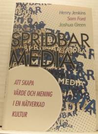 Spridbar media. Att skapa värde och mening i en…
