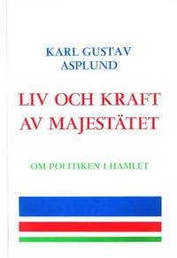Liv och kraft av majestätet. Om politiken i…