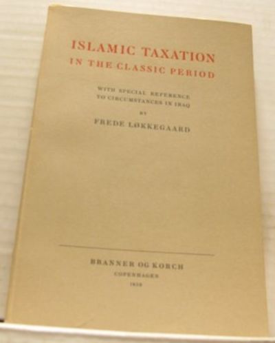Islamic Taxation in the Classic Period. With…
