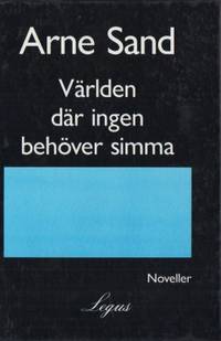 Världen där ingen behöver simma. Noveller i urval…
