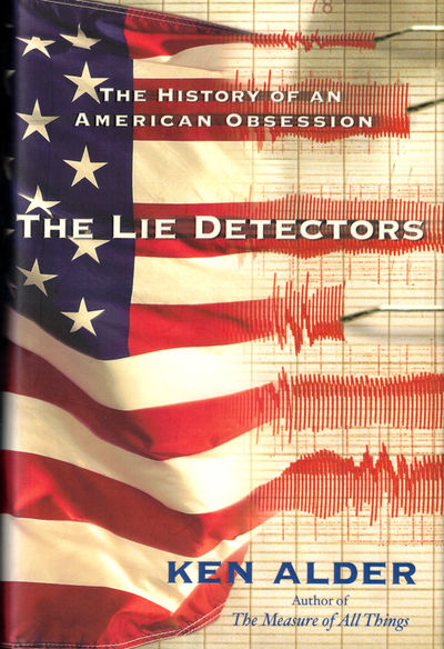 The Lie Detectors: The History of an American Obsession