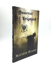 QUARTET &amp; TRIPTYCH by Hughes, Matthew - 2010