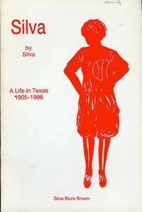 Silva by Silva: A Life in Texas 1905-1996 by Silva Boze Brown - Paperback - Signed - 1996 - from Bookmarc's (SKU: ec47245)