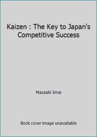 Kaizen : The Key to Japan&#039;s Competitive Success by Masaaki Imai - 1986