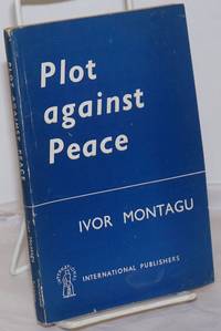 Plot Against Peace by Montagu, Ivor - 1953