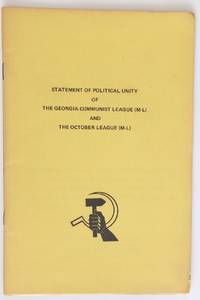 image of Statement of political unity of the Georgia Communist League (M-L) and the October League (M-L). This statement of unity was adopted at a joint unity congress of the Georgia Communist League (Marxist-Leninist) and the October League (Marxist-Leninist) in May, 1972. The name adopted by the new organization is the October League (Marxist Leninist