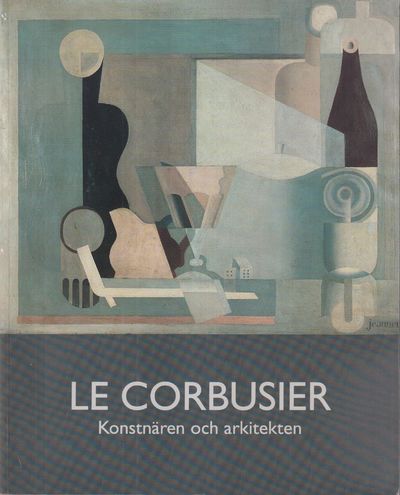 Le Corbusier. Konstnären och arkitekten. Mjällby…
