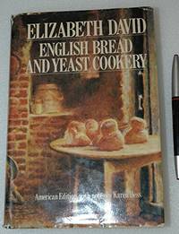 English Bread and Yeast Cookery by David, Elizabeth