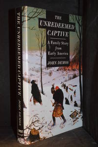 cover of The Unredeemed Captive; A Family Story from Early America