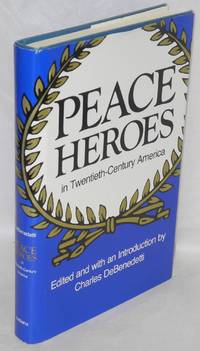 Peace heroes, in Twentieth-Century America by ed Charles - Hardcover - 1986 - from Bolerium Books Inc., ABAA/ILAB (SKU: 77995)