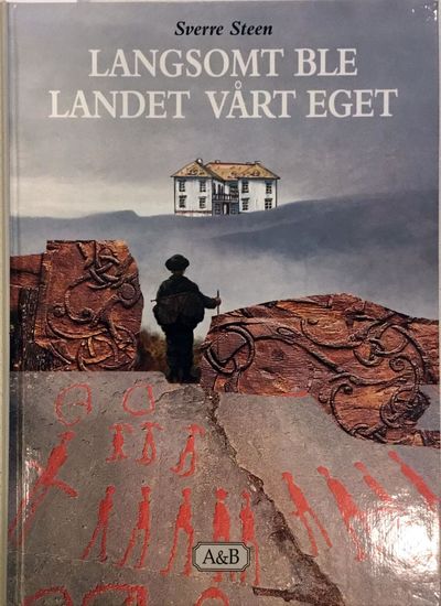 Langsomt ble landet vårt eget. Forord av Karsten…