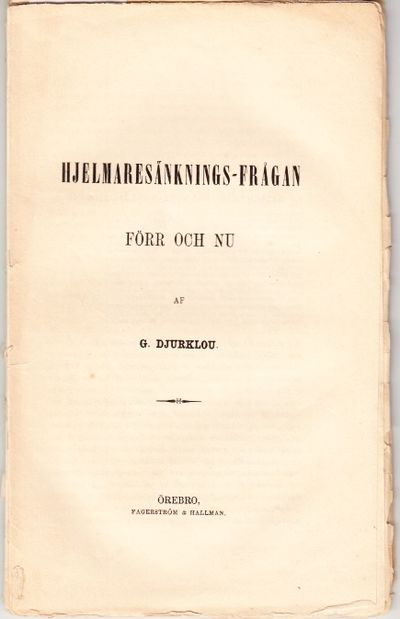 Hjelmaresänknings-frågan förr och nu af G.…