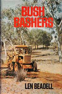 Bush Bashers by Len Beadell
- 1st Edition
- 1971
- from Adelaide Booksellers (SKU: BIB13503)