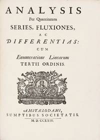 Analysis per Quantitatum Series, Fluxiones ac Differentias cum enumeratione Linearum tertii...