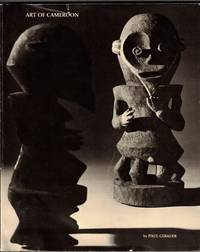 Art of Cameroon. With a Catalog of the Gebauer Collection of Cameroon Art at the Portland Art Museum and The Metropolitan Museum of Art (Inscribed by Clara Gebauer)