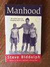 MANHOOD: AN ACTION PLAN FOR CHANGING MEN'S LIVES