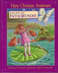 Tales Of Faith And Wonder Stories of Christian Faith from a Master  Storyteller