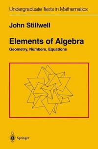 Elements of Algebra: Geometry, Numbers, Equations