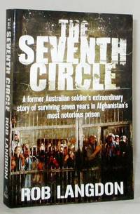 image of The Seventh Circle A Former Australian Soldier's Extraordinary Story of Surviving Seven Years in Afghanistan's Most Notorious Prison