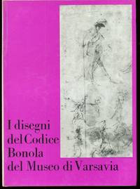 I DISEGNI DEL CODICE BONOLA DEL by Mrozinska Maria (a cura) - 1959