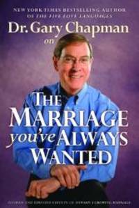 image of Dr. Gary Chapman on The Marriage You've Always Wanted