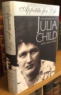 APPETITE FOR LIFE: THE BIOGRAPHY OF JULIA CHILD [SIGNED]