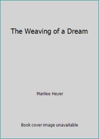 The Weaving of a Dream