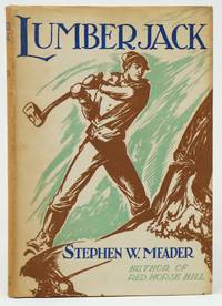 Lumberjack by Meader, Stephen W.; Pitz, Henry C. (Illust.) - 1945