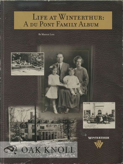 LIFE AT WINTERTHUR: A DU PONT FAMILY ALBUM