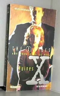 The X Files : Aux frontiÃ¨res du rÃ©el, Ruines by Kevin Anderson - 1998