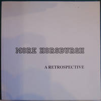 More Horsburgh A Retrospective by Christopher Rush - Paperback - 2009 - from Hanselled Books (SKU: 073031)