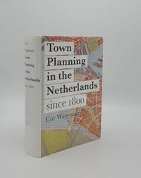 image of TOWN PLANNING IN THE NETHERLANDS SINCE 1800 Responses to Enlightenment Ideas and Geopolitical Realities