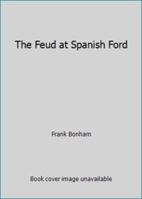 The Feud at Spanish Ford