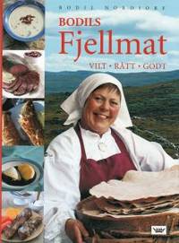 Bodils fjellmat: vilt, rått, god