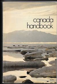 CANADA HANDBOOK The 47Th Annual Handbook of Present Conditions and Recent Progress